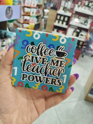Εικόνα της ΣΟΥΒΕΡ ''COFFEE GIVE ME TEACHER POWER"